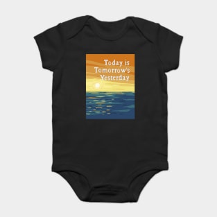 Today is Tomorrow's Yesterday Baby Bodysuit